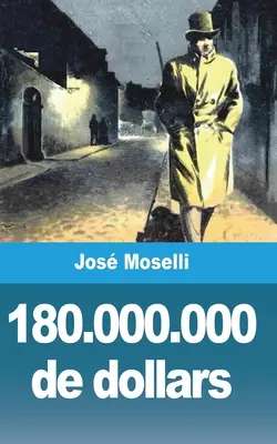 180.000.000 de dólares - 180.000.000 de dollars