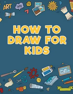 Cómo dibujar para niños - How to Draw for Kids