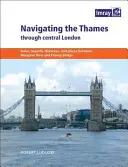 Navegando por el Támesis a través del centro de Londres: Reglas, peligros, distancias y lugares entre Margaret Ness y Putney Bridge - Navigating the Thames Through Central London: Rules, Hazards, Distances, and Places Between Margaret Ness and Putney Bridge