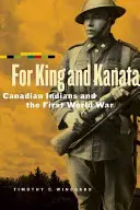 Por King y Kanata Los indios canadienses y la Primera Guerra Mundial - For King and Kanata: Canadian Indians and the First World War