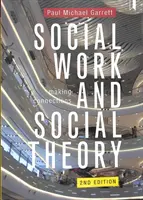 Trabajo social y teoría social: Estableciendo conexiones - Social Work and Social Theory: Making Connections