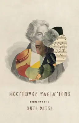 Variaciones Beethoven: Poemas sobre una vida - Beethoven Variations: Poems on a Life