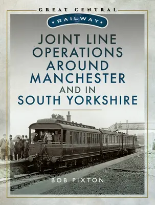 Explotación conjunta de líneas en los alrededores de Manchester y en Yorkshire del Sur - Joint Line Operation Around Manchester and in South Yorkshire