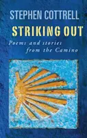 Striking Out: Poemas y relatos del Camino - Striking Out: Poems and Stories from the Camino