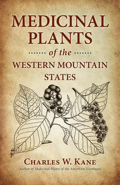 Plantas medicinales de los estados montañosos occidentales - Medicinal Plants of the Western Mountain States