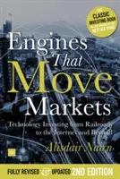 Motores que mueven los mercados: La inversión tecnológica del ferrocarril a Internet y más allá - Engines That Move Markets: Technology Investing from Railroads to the Internet and Beyond