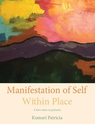 Manifestación del yo en el lugar - Manifestation of Self Within Place