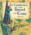 Sir Cumference y la espada en el cono - Sir Cumference and the Sword in the Cone