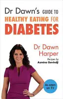 Guía de la Dra. Dawn sobre alimentación saludable para diabéticos - Dr Dawn's Guide to Healthy Eating for Diabetes