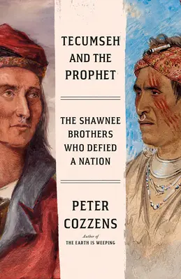 Tecumseh y el Profeta: La heroica lucha por el corazón de América - Tecumseh and the Prophet: The Heroic Struggle for America's Heartland