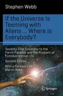 Si el universo está lleno de alienígenas... ¿Dónde están todos? Setenta y cinco soluciones a la paradoja de Fermi y al problema de la vida extraterrestre - If the Universe Is Teeming with Aliens ... Where Is Everybody?: Seventy-Five Solutions to the Fermi Paradox and the Problem of Extraterrestrial Life