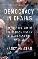 Democracia encadenada: la profunda historia del plan furtivo de la derecha radical para Estados Unidos - Democracy in Chains - the deep history of the radical right's stealth plan for America