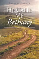 Él me llama Betania - He Calls Me Bethany
