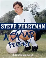 Steve Perryman Una espuela para siempre - Steve Perryman: A Spur Forever