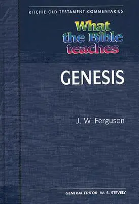 Lo que enseña la Biblia - Génesis: Wtbt Vol 1 Génesis OT - What the Bible Teaches - Genesis: Wtbt Vol 1 OT Genesis