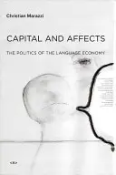 Capital and Affects: La política de la economía del lenguaje - Capital and Affects: The Politics of the Language Economy