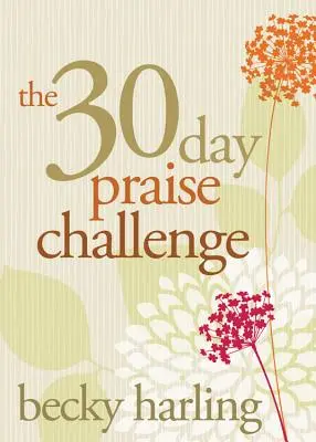 El reto de la alabanza en 30 días - The 30-Day Praise Challenge