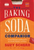 El compañero del bicarbonato: Recetas y remedios naturales para la salud, la belleza y el hogar - The Baking Soda Companion: Natural Recipes and Remedies for Health, Beauty, and Home