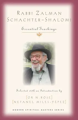 Rabino Zalman Schachter-Shalomi: Enseñanzas esenciales - Rabbi Zalman Schachter-Shalomi: Essential Teachings