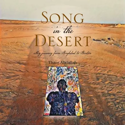 Canción en el desierto: Mi viaje de Bagdad a Boston - Song in the Desert: My Journey from Baghdad to Boston