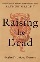 Resucitar a los muertos - El tesoro único de Inglaterra - Raising the Dead - England's Unique Treasure