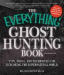 Todo sobre la caza de fantasmas: Consejos, herramientas y técnicas para explorar el mundo sobrenatural - The Everything Ghost Hunting Book: Tips, Tools, and Techniques for Exploring the Supernatural World