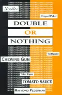 Doble o nada: un discurso ficticio real - Double or Nothing: A Real Fictitious Discourse