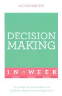 Toma de decisiones con éxito en una semana: Aprenda usted mismo - Successful Decision Making in a Week: Teach Yourself