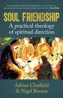 La amistad del alma: Una teología práctica de la dirección espiritual - Soul Friendship: A Practical Theology of Spiritual Direction