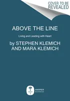 Por encima de la línea: Vivir y dirigir con corazón - Above the Line: Living and Leading with Heart