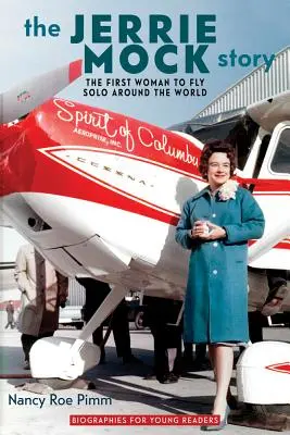 La historia de Jerrie Mock: La primera mujer que dio la vuelta al mundo en solitario - The Jerrie Mock Story: The First Woman to Fly Solo around the World