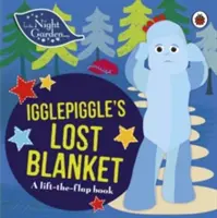 En el Jardín Nocturno: La manta perdida de Igglepiggle - Un libro para levantar las solapas - In the Night Garden: Igglepiggle's Lost Blanket - A Lift-the-Flap Book