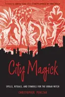 Magia de la ciudad: Hechizos, rituales y símbolos para la bruja urbana - City Magick: Spells, Rituals, and Symbols for the Urban Witch