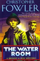 La habitación del agua - (Bryant & May Libro 2) - Water Room - (Bryant & May Book 2)