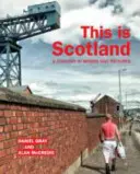 Esto es Escocia: Un país en palabras e imágenes - This Is Scotland: A Country in Words and Pictures