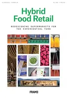 El comercio híbrido de alimentación: Repensar el diseño para el giro experiencial - Hybrid Food Retail: Rethinking Design for the Experiential Turn