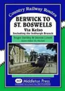 Berwick a St. Boswells - Vía Kelso Incluido el ramal de Jedburgh - Berwick to St. Boswells - Via Kelso Including the Jedburgh Branch