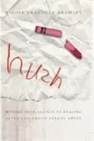 Silencio: Pasar del silencio a la curación tras un abuso sexual en la infancia - Hush: Moving from Silence to Healing After Childhood Sexual Abuse