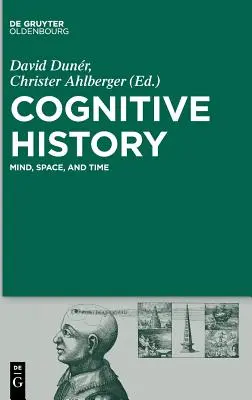 Historia cognitiva: Mente, espacio y tiempo - Cognitive History: Mind, Space, and Time