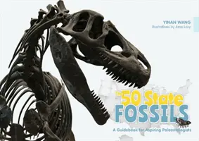 Los 50 fósiles del estado: Guía para aspirantes a paleontólogos - The 50 State Fossils: A Guidebook for Aspiring Paleontologists