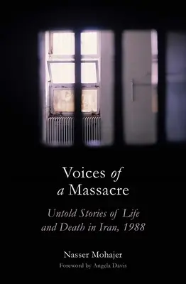 Voces de una masacre: Historias no contadas de vida y muerte en Irán, 1988 - Voices of a Massacre: Untold Stories of Life and Death in Iran, 1988