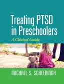 Tratamiento del TEPT en preescolares: Una guía clínica - Treating PTSD in Preschoolers: A Clinical Guide