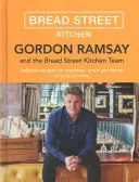 Gordon Ramsay Bread Street Kitchen: Deliciosas recetas de desayuno, comida y cena para cocinar en casa - Gordon Ramsay Bread Street Kitchen: Delicious Recipes for Breakfast, Lunch and Dinner to Cook at Home