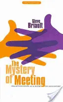 El misterio del encuentro: Las relaciones como camino de descubrimiento - The Mystery of Meeting: Relationships as a Path of Discovery