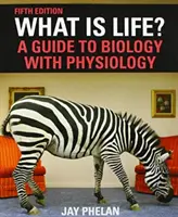 ¿Qué es la vida? Guía de Biología con Fisiología - What Is Life? A Guide to Biology with Physiology