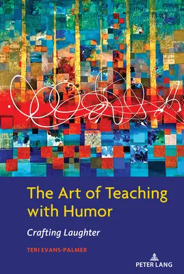 El arte de enseñar con humor: Cómo hacer reír - The Art of Teaching with Humor: Crafting Laughter