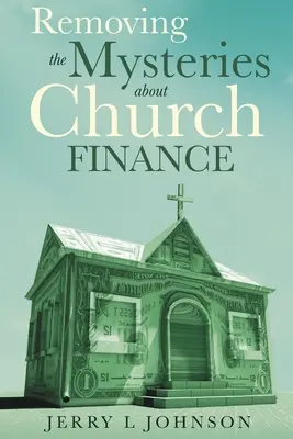 Cómo eliminar los misterios sobre las finanzas de la iglesia - Removing the Mysteries about Church Finance