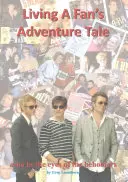 Vivir la aventura de un fan: A-Ha a los ojos de los espectadores - Living a Fan's Adventure Tale - A-Ha in the Eyes of the Beholders