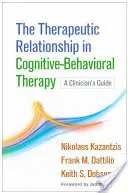 La relación terapéutica en la terapia cognitivo-conductual: Guía para el clínico - The Therapeutic Relationship in Cognitive-Behavioral Therapy: A Clinician's Guide