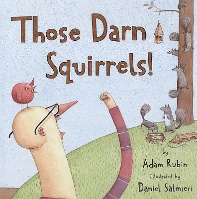 Esas malditas ardillas - Those Darn Squirrels!